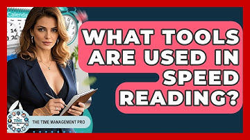 What Tools Are Used In Speed Reading? - The Time Management Pro