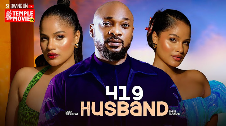 419 HUSBAND - DEZA THE GREAT, SHINE ROSEMAN,  - 2025 EXCLUSIVE NOLLYWOOD MOVIE