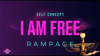 i am free (self concept rampage)