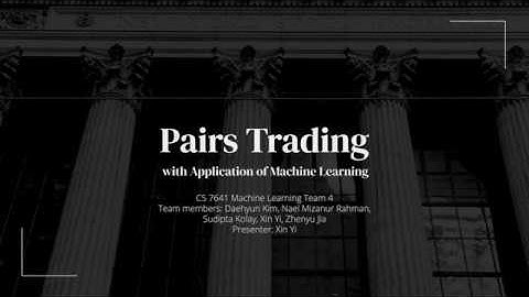 [Proposal Presentation] - Pairs Trading Strategy with Application of Machine Learning