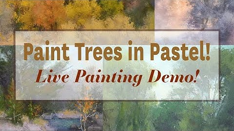 Paint Convincing Trees in Pastels. Once and For All!