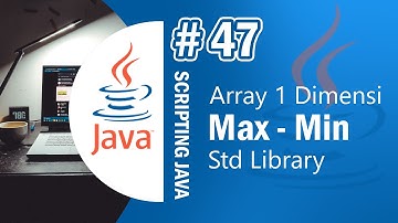 Java 47 - Nilai Max dan Min Array dengan Standard Library Java - Tutorial Java Netbeans Indonesia