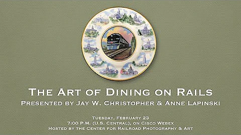 The Art and History of Dining on Rails, presented ...