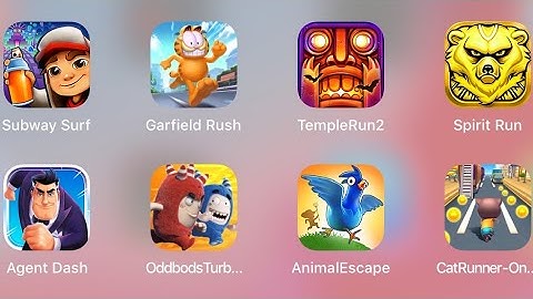 Subway Surf,Garfield Rush,Temple Run2,Spirit Run,Agent Dash,Oddbods Run,Animal Escape,Cat Runner