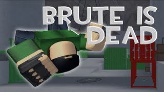 Brute is Dead