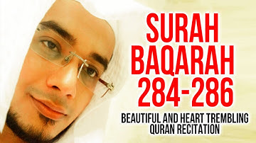 Surah Al Baqarah 284-286 - Must Listen!  Heart Touching Quran Recitation  By Saad Al Qureshi