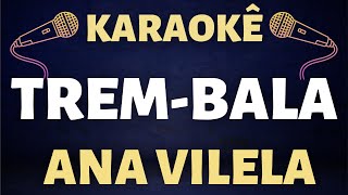 Video thumbnail of "Karaokê - Ana Vilela - Trem-Bala"