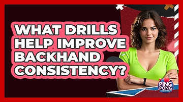 What Drills Help Improve Backhand Consistency?