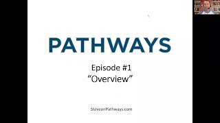 Episode 1 Overview of Pathways