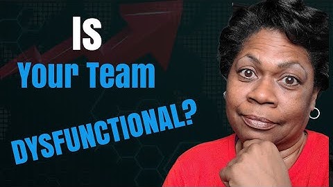 How To Effectively Manage A Dysfunctional Team