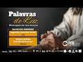 #1118 Palavras de Luz - Mensagem ao seu coração | 31/05/24