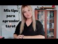 Mis tips para aprender tarot.        ✨(de una manera fácil)✨