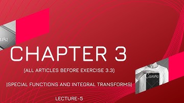 All articles before exercise 3.3| Chapter 3| Special functions and integral transforms