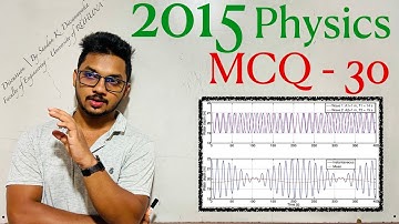 2015 Physics MCQ - 30  | By Sandun K. Dissanayaka | Channel A+