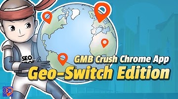 The GMB Crush Chrome Extension | Geo-Switch Edition