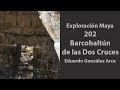 Exploración🧭Maya 202, Barcohaltún de las Dos Cruces, Campeche 🇲🇽