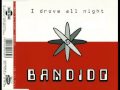 Bandido - I Drove All Night (Club Mix)