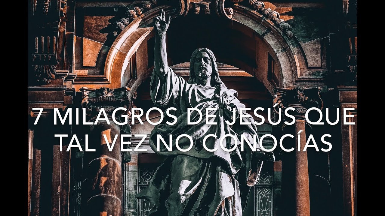 7 milagros de Jesús Que No Conocías - YouTube