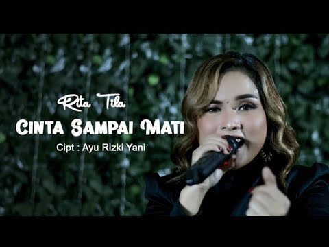 Rita Tila New Cover Song | Cinta Sampai Mati.. Cipt. Ayu Rizki Yani