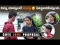     cute love proposal  telugu  rahul talks