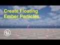 How to Create Floating Ember Particles in Unreal Engine 5