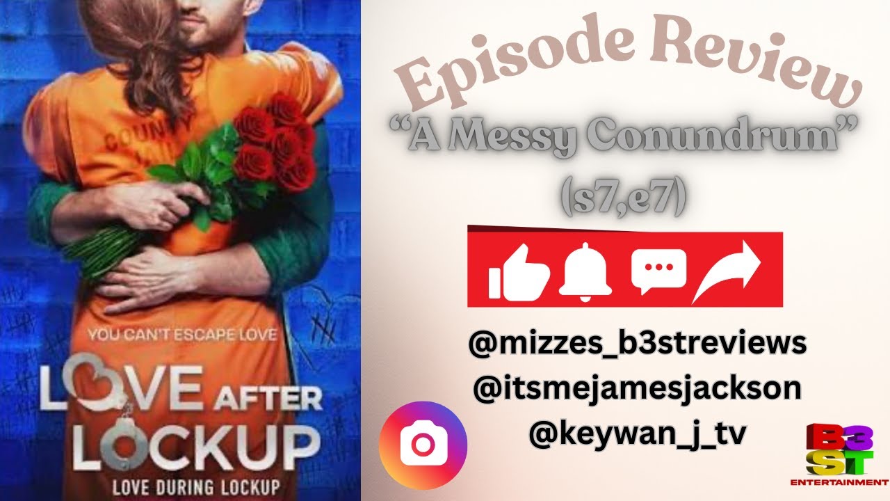 Love During Lockup review | A MESSY CONUNDRUM (s7,e7)