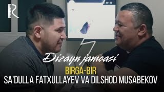 Dizayn jamoasi - Birga-bir Sa'dulla Fatxullayev va Dilshod Musabekov