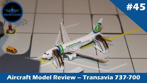 Aircraft Model Review #45 - Transavia 737-700