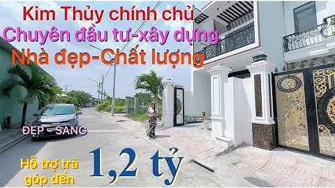 ✅Kim Thủy chính chủ chuyên Đầu tư-Xây dựng Nhà Đẹp và Chất lượng!giá nào cũng có -Hỗ trợ góp dài hạn