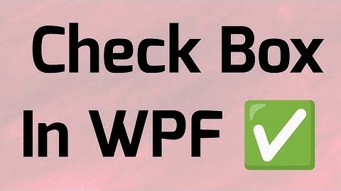 How To Use Checkbox In WPF C# || WPF Hindi Toturial