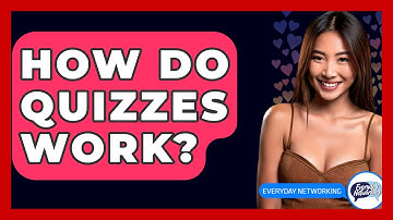 How Do Quizzes Work? - Everyday-Networking