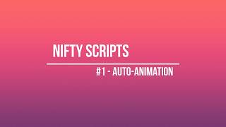Nifty Scripts - Auto-Animation