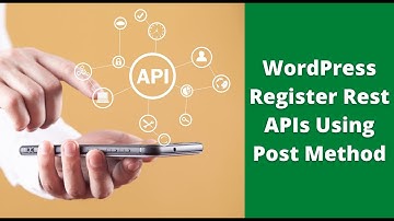 WordPress Rest APIs Register Using Post Method | Rest APIs WordPress | Rest APIs WordPress JSON