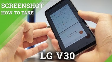 How to Take Screenshot on LG V30 - Capture Screen Methods |HardReset.Info
