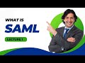 Lecture 1 what is saml and saml flow  integration of okta in palo alto for global protect vpn