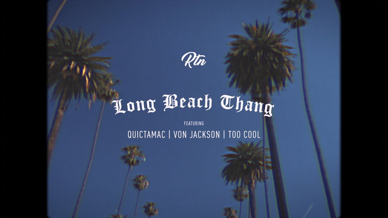 RTN ft. Quictamac, Von Jackson & Too Cool - Long Beach Thang (G-Funk)