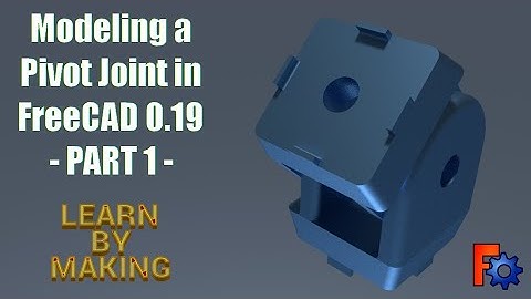 Modeling a Pivot Joint in FreeCAD 0.19 - PART 1 - Intro and Base