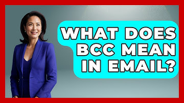 What Does BCC Mean In Email? - Learn As An Adult