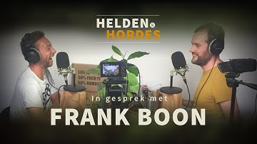 Frank Boon - De pijn rondom passie - Helden en Hordes