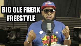 Big Ole Freak (Freestyle)