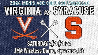 2024 Lacrosse Virginia vs Syracuse (Full Game) 4/20/24 Men’s ACC College Lacrosse | UVA vs Cuse