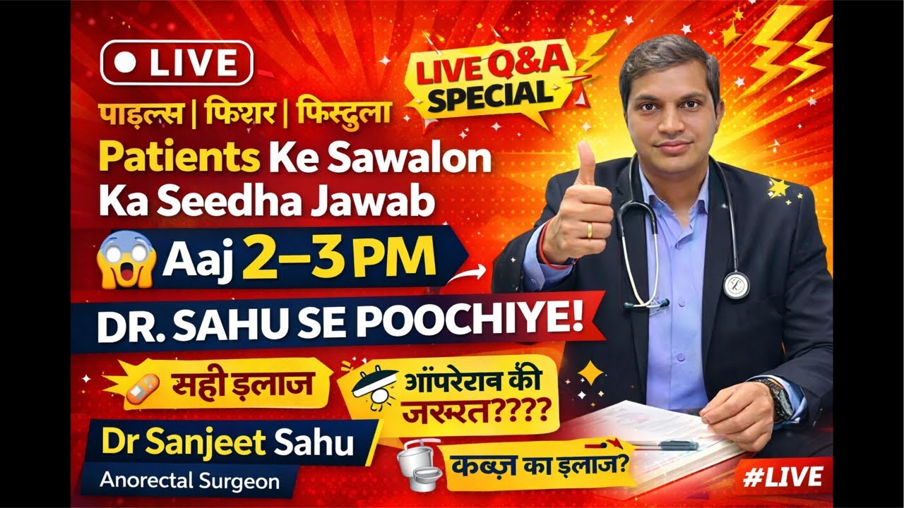 Piles-fistula specialist- Dr Sanjeet sahu is live