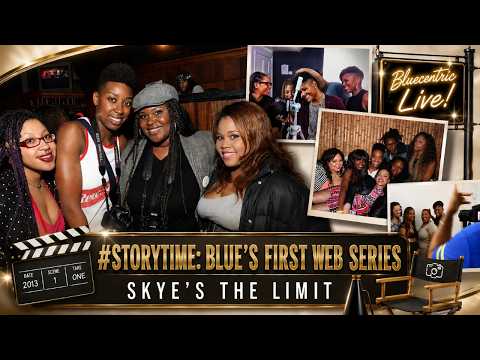#StoryTime: Blue's First Web Series - Bluecentric's Origin Story