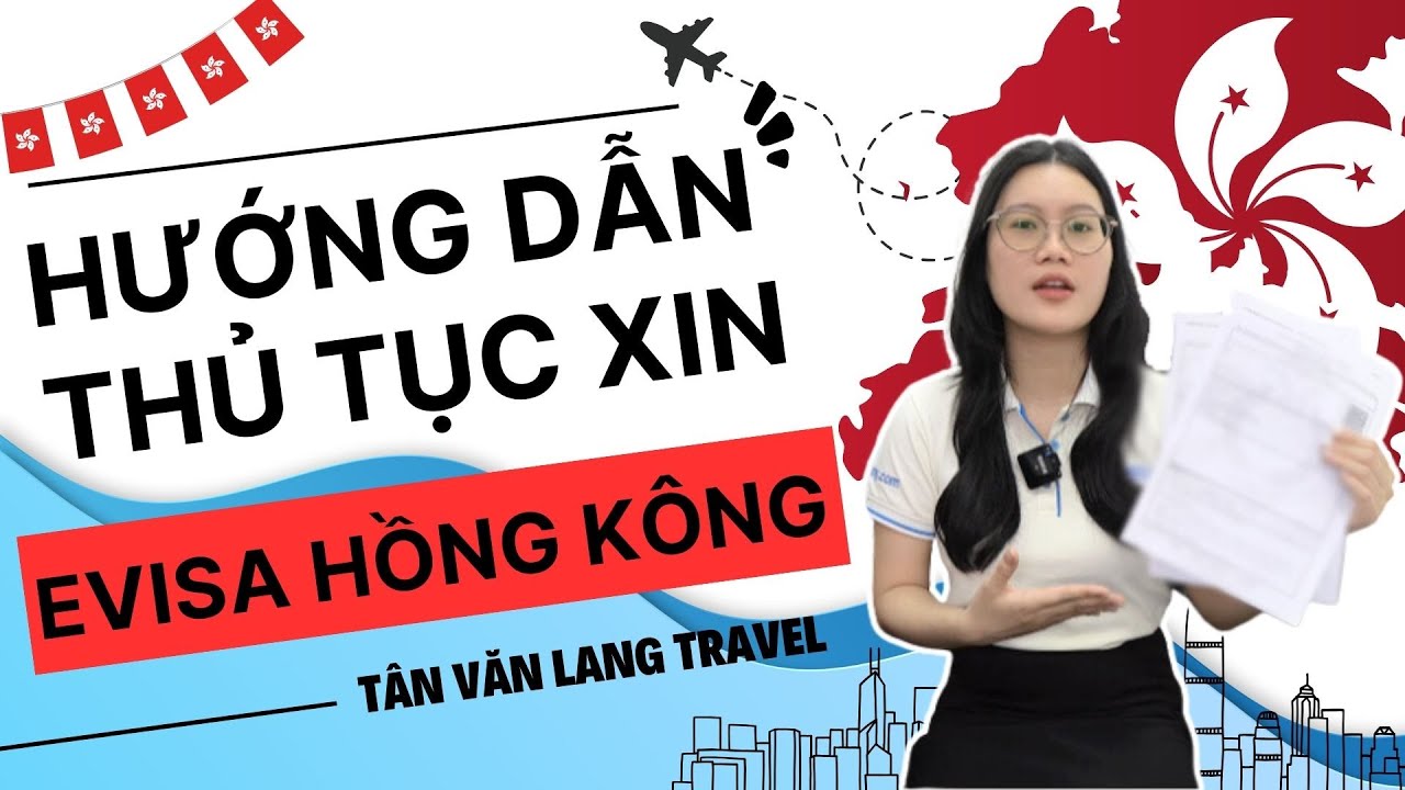 Hướng dẫn thủ tục xin Evisa Hong Kong #tanvanlang #visahongkong #hongkong