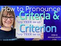 How to Pronounce Criterion and Criteria