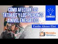 Cómo afectan los tatuajes y los piercings a nivel energético, por Emilio Alonso Ebri