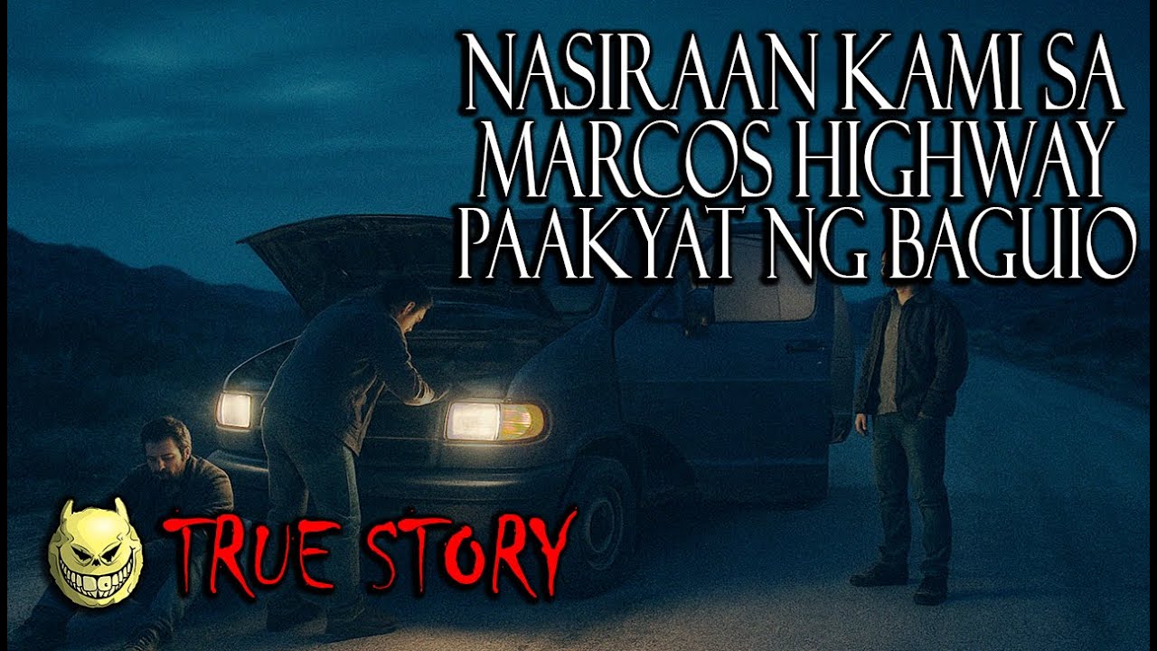 NASIRAAN KAMI SA MARCOS HIGHWAY PAAKYAT NG BAGUIO - TRUE STORY