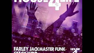 Farley Jackmaster Funk, Stacy Kidd, Billy Monroe - House 4 Life (Stacy Kidd House 4 Life Remix)