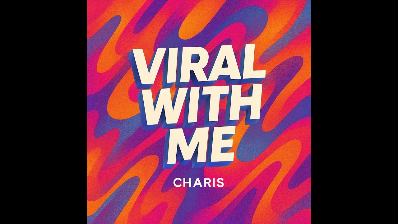 Charis - Viral with me (Official Lyric Video)