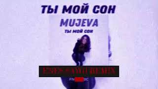 MUJEVA - Ty moy son  ( Ты мой сон ) - Enes Saygı Remix Resimi